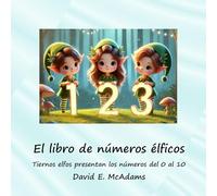 El libro de números élficos: Tiernos elfos presentan los números del 0 al 10 (Libros de Matemáticas Para Niños)