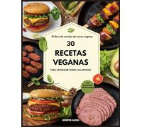 El libro de recetas de carne vegana: 30 recetas veganas para satisfacer todos los antojos