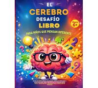 El libro de retos mentales para niños que piensan diferente: Más de 300 rompecabezas alucinantes, acertijos ingeniosos y juegos de ingenio para genios ... y las habilidades para resolver problemas