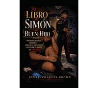 El libro de Simon el buen hijo: Personalidades divididas, violencia del amor y la mayor traición de sangre