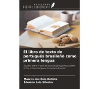 El libro de texto de portugués brasileño como primera lengua: Estudios sobre el libro de texto de portugués brasileño como primera lengua y formación docente