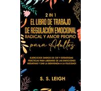 El Libro de Trabajo de Regulación Emocional Radical y Amor Propio para Adultos: ¡Ejercicios Diarios de CBT y Estrategias Prácticas para Liberarse de las Emociones Negativas! (I Am Capable Project)