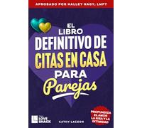 El Libro Definitivo De Citas En Casa Para Parejas: Profundiza El Amor La Risa Y La Intimidad (Team Love Shack)