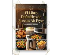 El Libro Definitivo de Recetas Air Fryer