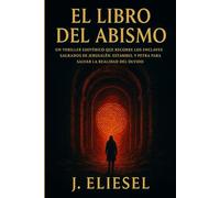 EL LIBRO DEL ABISMO: Thriller esotérico que recorre los enclaves sagrados de Jerusalén, Estambul y Petra para salvar la realidad del olvido (EL LIBRO DE LA VOLUNTAD)