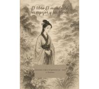 El libro El mundo de los espejos y las flores: Volumen 2 de 2 (Capítulos 51 - 100)
