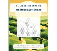 El libro gigante de las pirámides numéricas: 1.008 pirámides numéricas de nueve filas, de fácil a muy difícil, con todas las soluciones (Los grandes libros de pirámides numéricas)