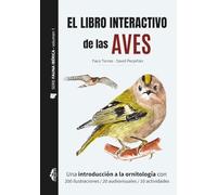 EL LIBRO INTERACTIVO DE LAS AVES - Serie Fauna Ibérica - Volumen 1: Una introducción a la ornitología con 200 ilustraciones / 20 audiovisuales / 10 actividades