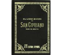 El libro magno de San Cipriano : tesoro del hechicero