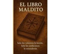 EL LIBRO MALDITO: Solo los valientes lo leerán. Solo los ambiciosos lo entenderán (MEJORES NOVELAS THRILLER)