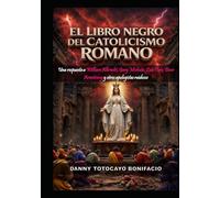 EL LIBRO NEGRO DEL CATOLICISMO ROMANO