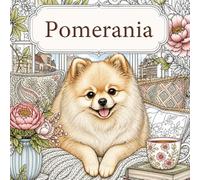 El Libro para Colorear de Pomerania: Dulces y relajantes diseños con perros esponjosos - Escenas del hogar, la vida cotidiana y la naturaleza