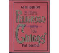 El Libro Peligroso para los Chicos/ The Dangerous Book for Boys