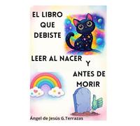 El libro que debiste leer al nacer y antes de morir
