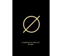 El Libro Que No Tiene Voz: (Códice Breve de Poder)