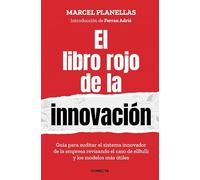 El libro rojo de la innovación (con introducción de Ferran Adrià): Guía para auditar el sistema innovador de la empresa revisando el caso de elBull (Conecta)