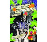 El libro secreto de Frida Kahlo (Atria Espanol)