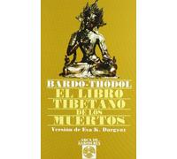 EL LIBRO TIBETANO DE LOS MUERTOS (Arca de Sabiduria)