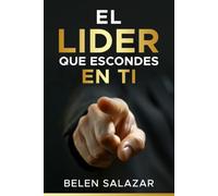 El lider que escondes en ti