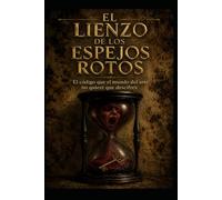 EL LIENZO DE LOS ESPEJOS ROTOS