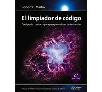 El limpiador de código: Código de conducta para programadores profesionales (TÍTULOS ESPECIALES)