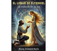 EL LINAJE DE ELYEQUIEL: La Esencia de la Luz