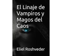 El Linaje de Vampiros y Magos del Caos (Serie de cuentos de terror)