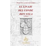 El Linaje del Conde Don Vela. Tomo II (The Golden Pelican Historical Press)