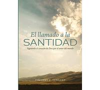 El llamado a la Santidad: Siguiendo el corazón de Dios por el amor del mundo