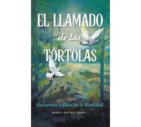 EL LLAMADO de las TÓRTOLAS: Encuentra a Dios en la Realidad