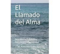 El Llamado del Alma: Descubre tu Propósito y Transforma tu comunidad