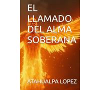 EL LLAMADO DEL ALMA SOBERANA (SOBERANÍA INTERIOR)
