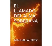 EL LLAMADO DEL ALMA SOBERANA (SOBERANÍA INTERIOR)