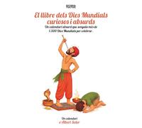 El llibre dels Dies Mundials curiosos i absurds: Un calendari absurd que senyala més de 1.500 Dies Mundials per celebrar