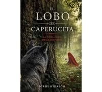 El Lobo de Caperucita: La otra cara de la historia