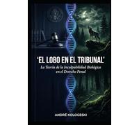 El Lobo en el Tribunal: La Teoría de la Inculpabilidad Biológica en el Derecho Penal (A19)