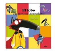 El lobo que quería ser un superhéroe