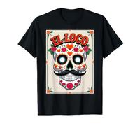 El Loco - Crazy Sugar Skull Día de los Muertos T-Shirt