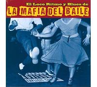 La Mafia Del Baile - El Loco Ritmo y Blues de la Mafia Del Baile [Vinyl LP]