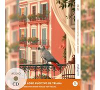 El loro fugitivo de Triana - Spanisch lernen mit lustigen Kurzgeschichten A1-A2 (+ Audio-CD): Spanisch lesen und alles verstehen - ohne Wörterbuch | Frank-Lesemethode mit Audio | Spanisch-Deutsch