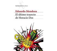 El ltimo trayecto de Horacio Dos - Paperback NEW Mendoza, Eduard 31/01/2002