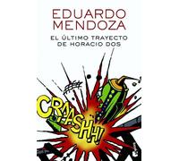 El ltimo trayecto de Horacio Dos - Spanish Language Paperback NEW Mendoza, Eduar