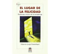El Lugar De La Felicidad/ the Place of Happiness: Poderoso Motor De La Existencia (Enfasis)