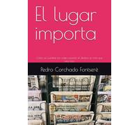 El lugar importa: Cómo se cuentan los viajes cuando el destino es más que una foto