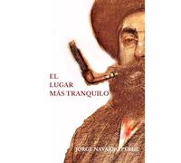 El lugar mas tranquilo (LA TRILOGÍA DE RAMÓN CASAS)
