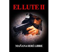 El Lute II: Tomorrow I'll be free