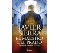 El maestro del Prado: y las pinturas proféticas (Planeta)