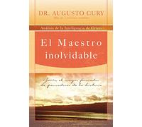 El Maestro inolvidable: Jesús, el mayor formador de pensadores de la historia