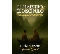 El Maestro y el Discípulo: Un sendero al despertar