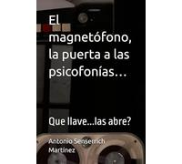El magnetófono, la puerta a las psicofonías…: Que llave...las abre?
